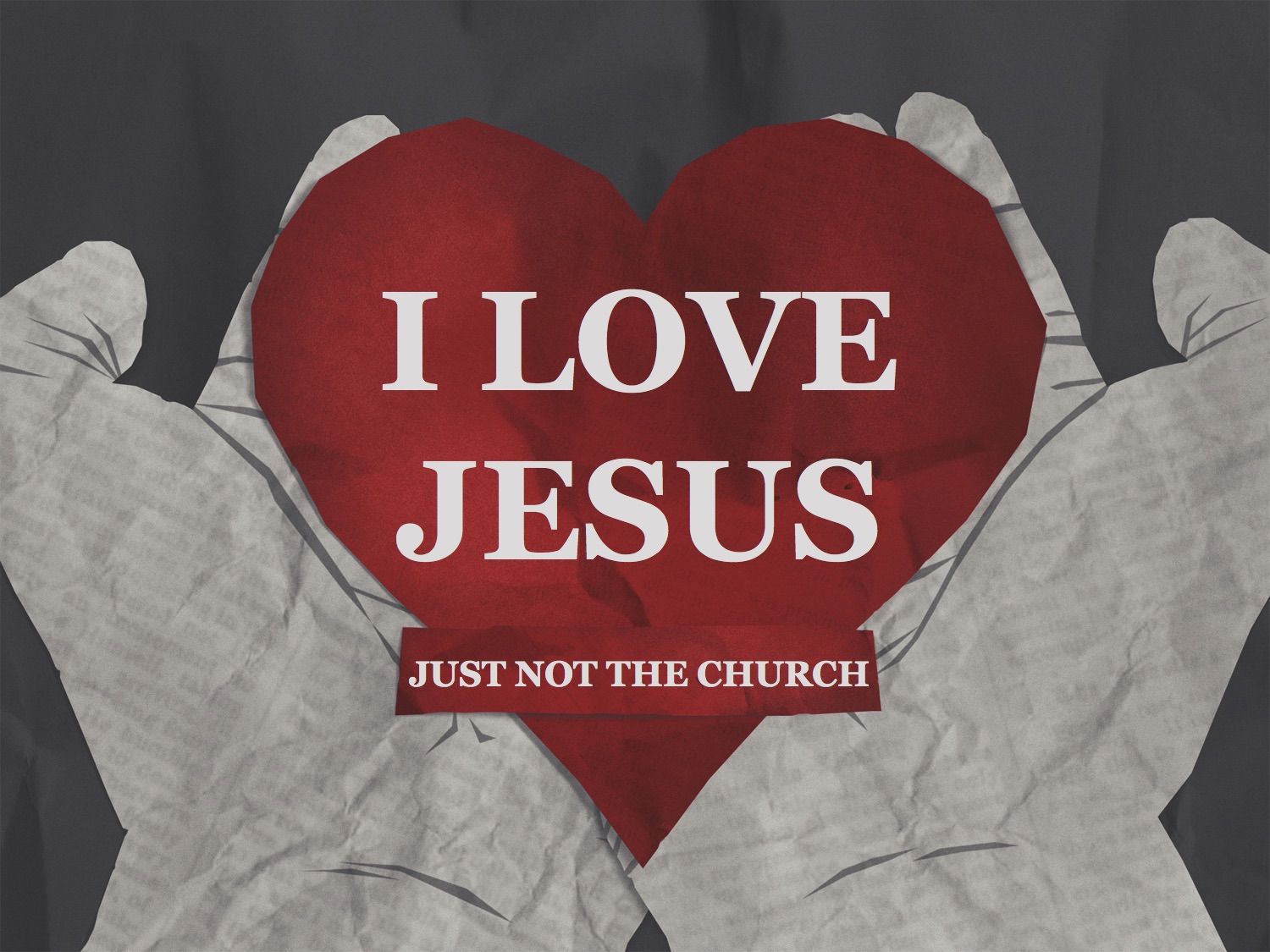 I Love Jesus, Not the Church